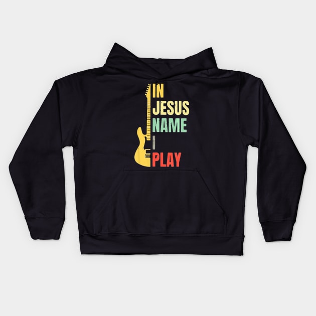 Guitar In Jesus Name I Play Kids Hoodie by Antoniusvermeu